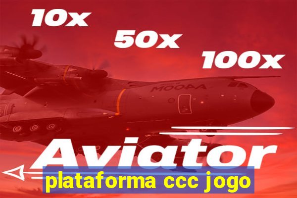 plataforma ccc jogo